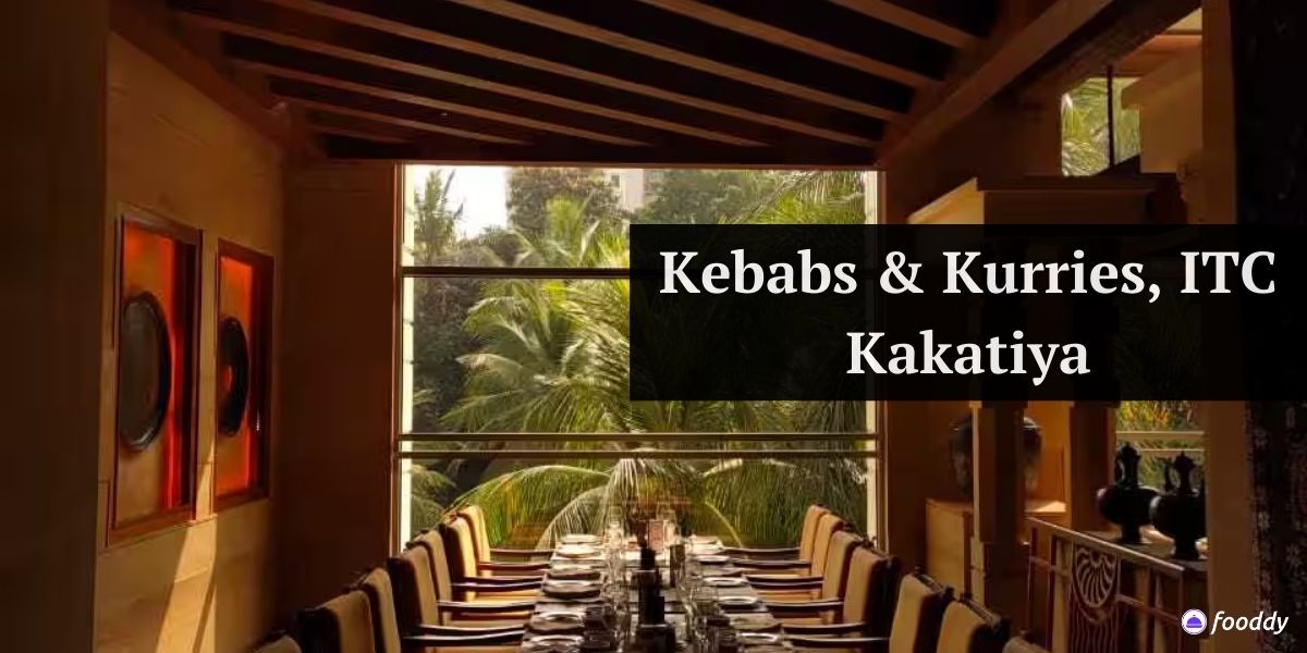 Kebabs & Kurries, ITC Kakatiya