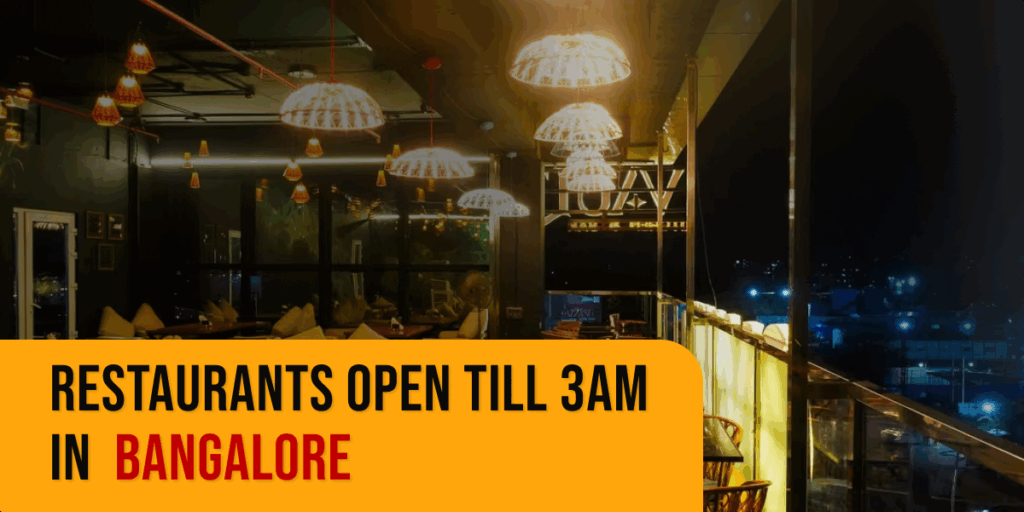 restaurants open till 3am in bangalore