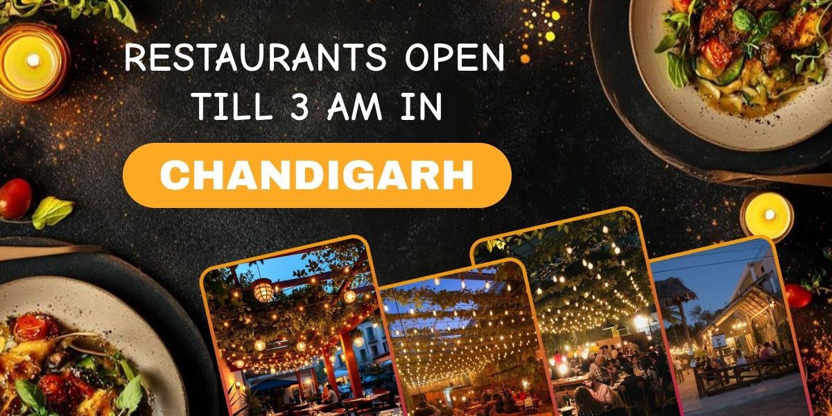 Restaurants Open Till 3AM in Chandigarh