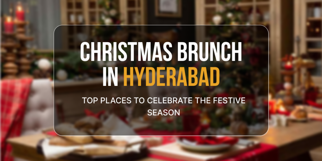 Christmas Brunch in Hyderabad