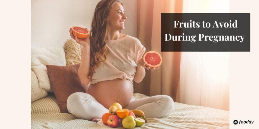 Fruits to Avoid During Pregnancy