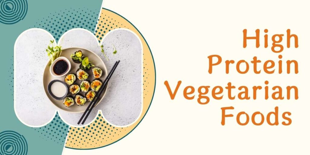 High Protein Vegetarian Foods