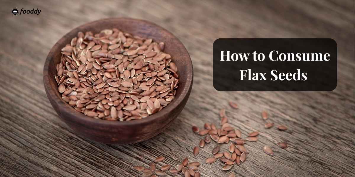 How to Consume Flax Seeds