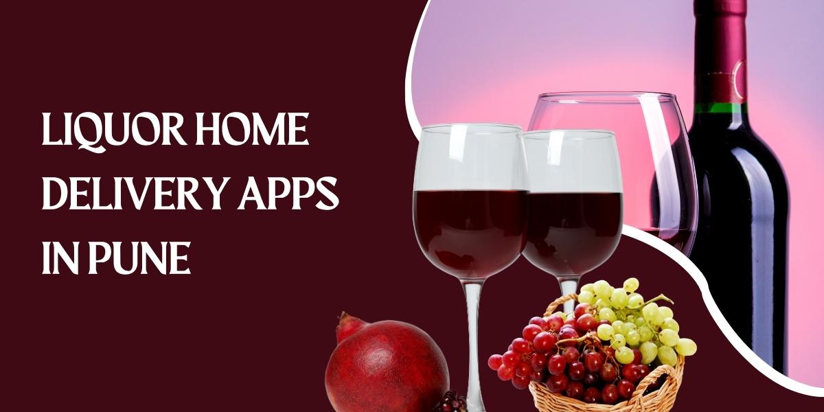 Liquor Home Delivery Apps in Pune