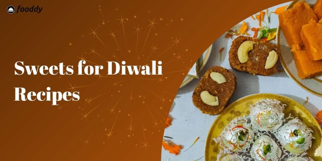 Sweets for Diwali Recipes