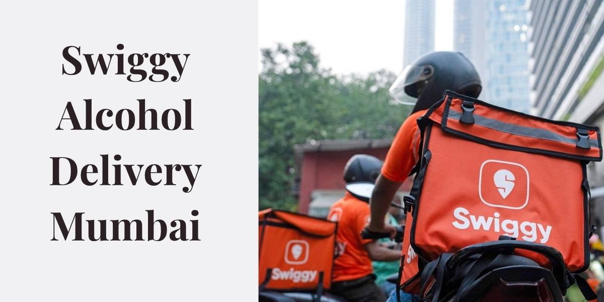 Swiggy Alcohol Delivery Mumbai