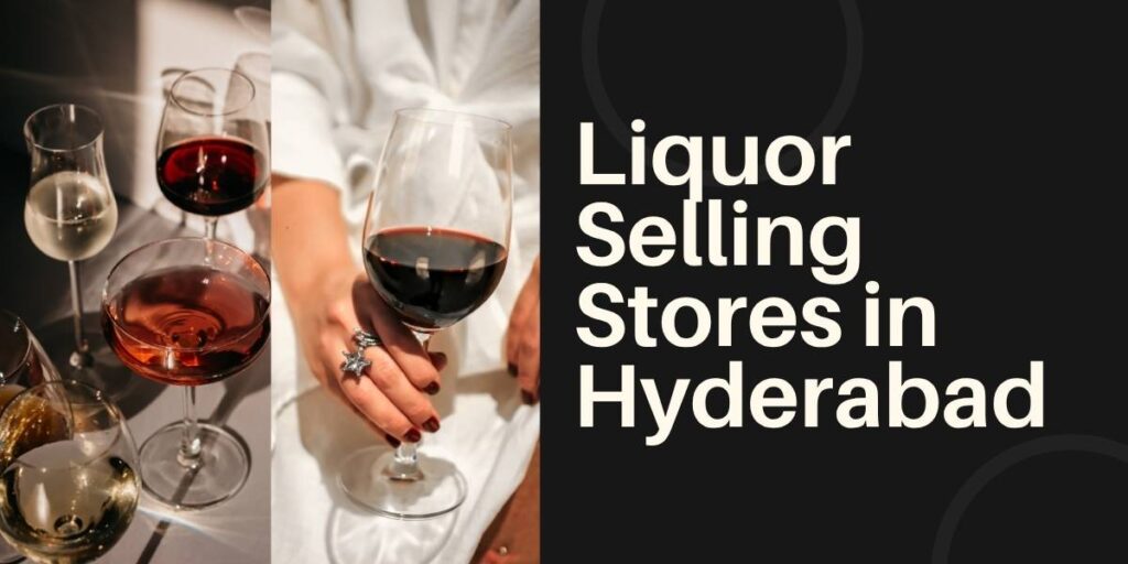 Liquor Selling Stores in Hyderabad
