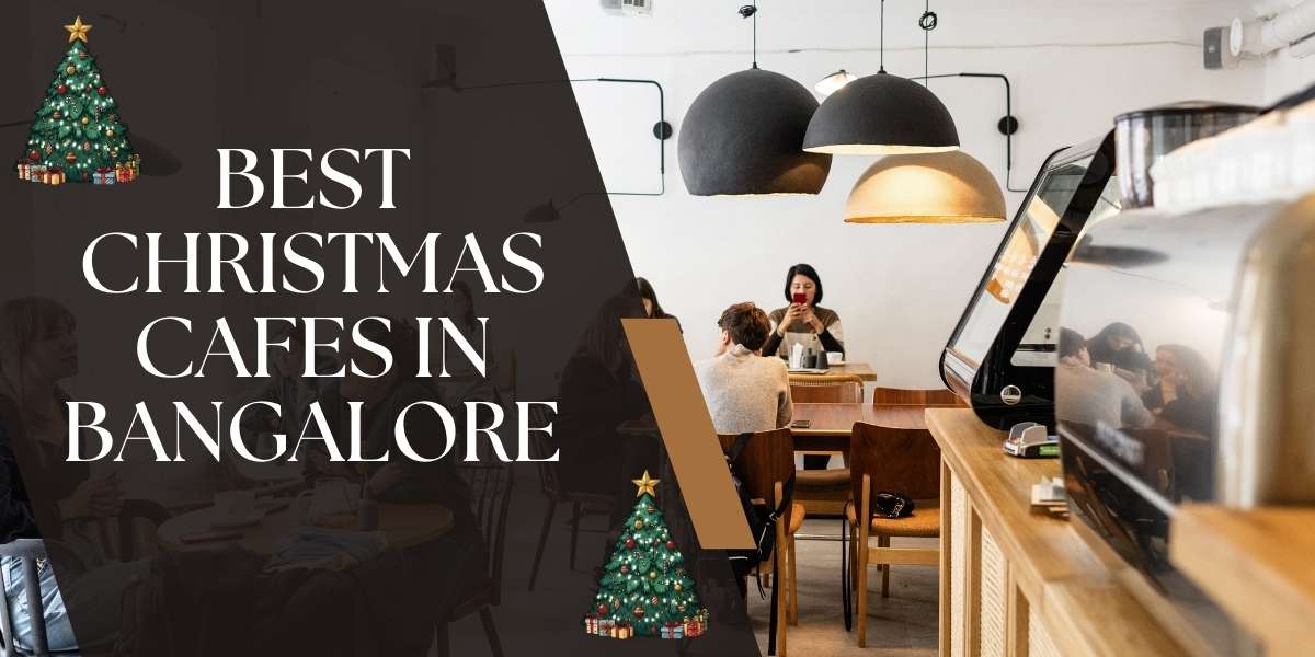 Best Christmas Cafes in Bangalore
