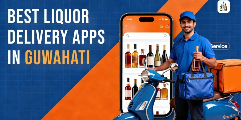 Liquor Delivery Apps in Guwahati