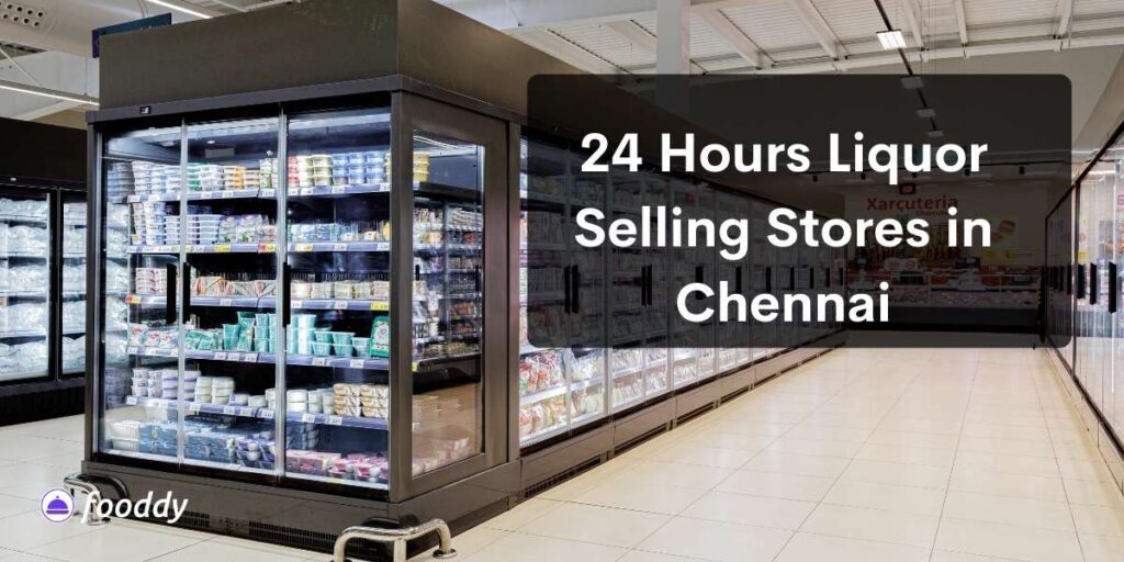 24 Hours Liquor Selling Stores in Chennai