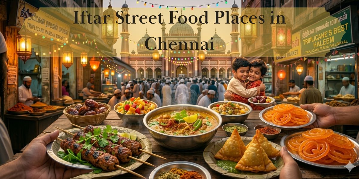Iftar Street Food Places in Chennai.