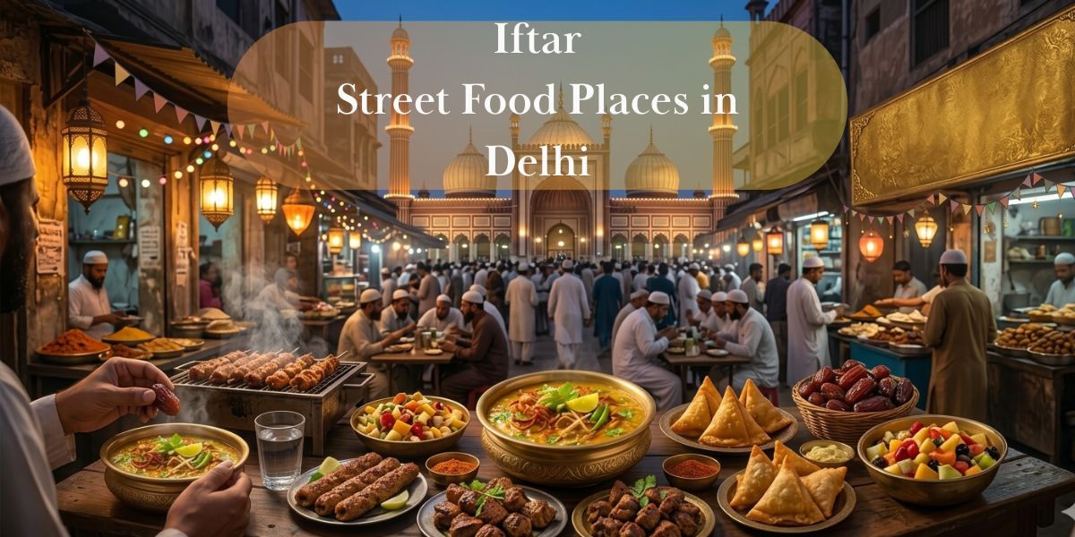 Iftar Street Food Places in Delhi