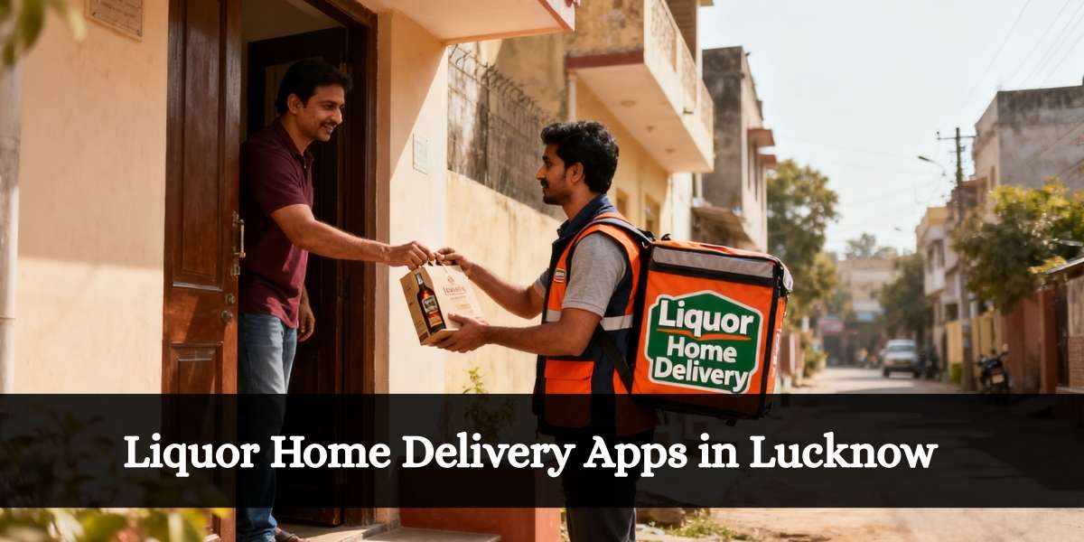 Liquor Home Delivery Apps in Lucknow