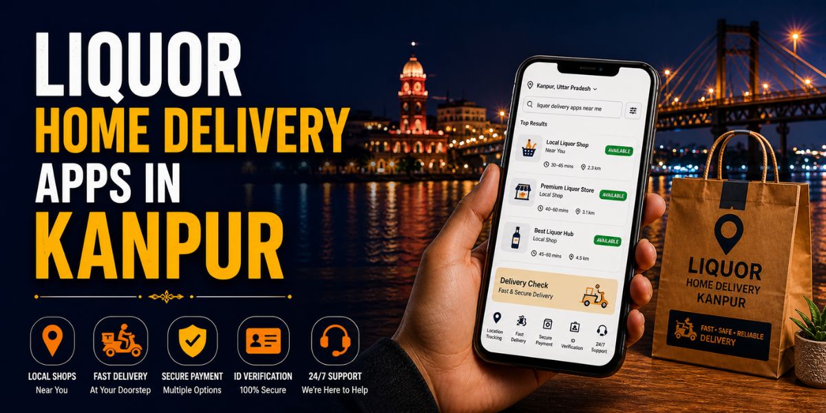 Liquor Home Delivery Apps in Kanpur |
