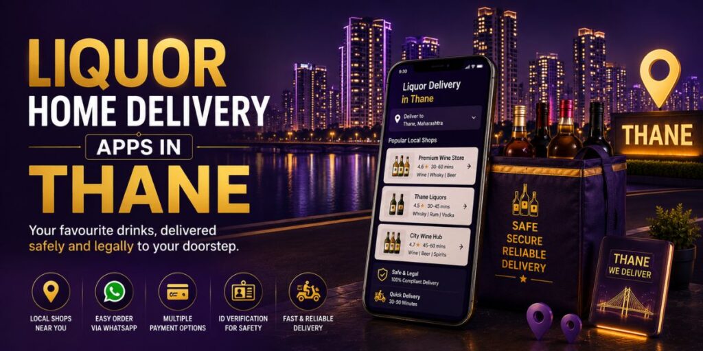 Liquor Home Delivery Apps in Thane