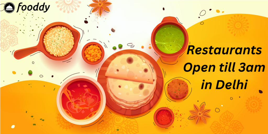 Delhi s 3am Restaurants Perfect For Couple And Families