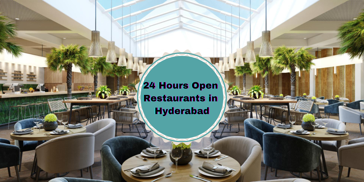 24 hours open restaurants in hyderabad