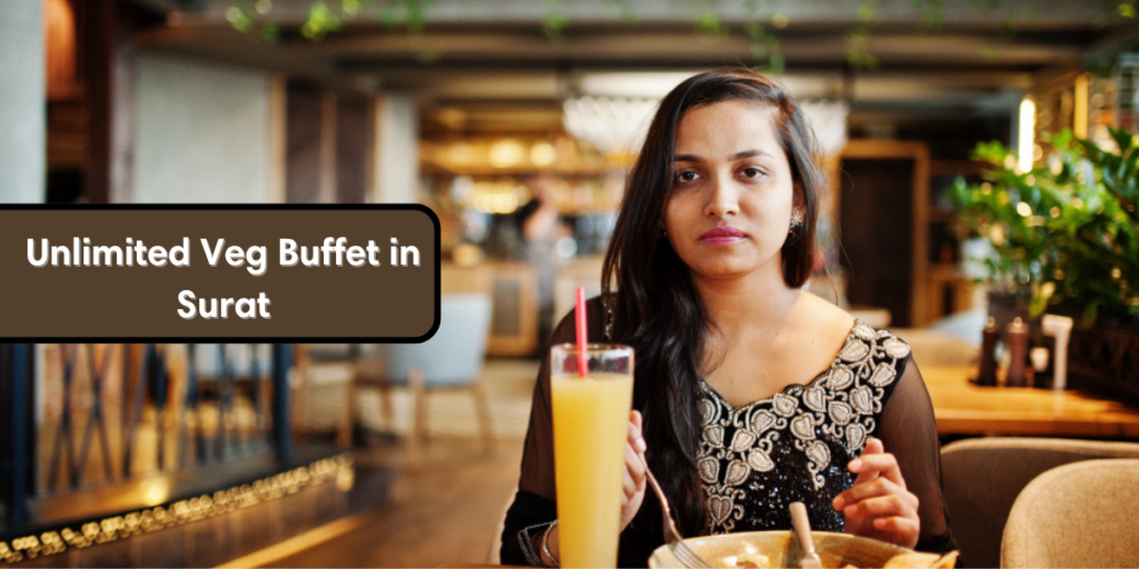 unlimited veg buffet in surat