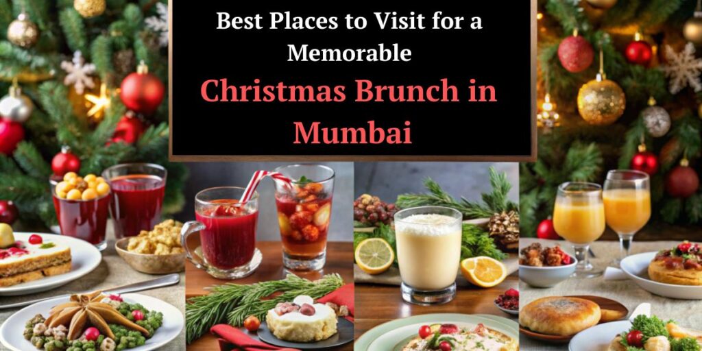 Best Places to Visit for a Memorable Christmas Brunch in Mumbai