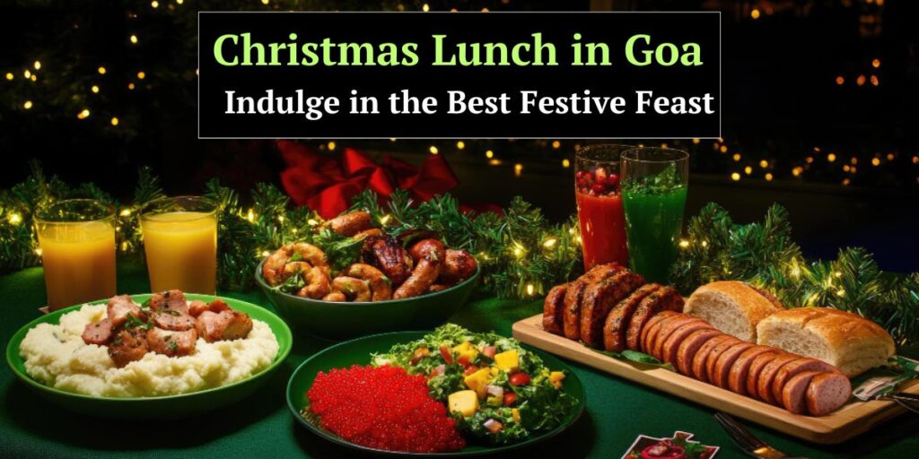 Christmas Lunch in Goa - Indulge in the Best Festive Feast