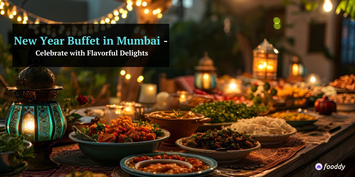 New Year Buffet in Mumbai - Celebrate with Flavorful Delights