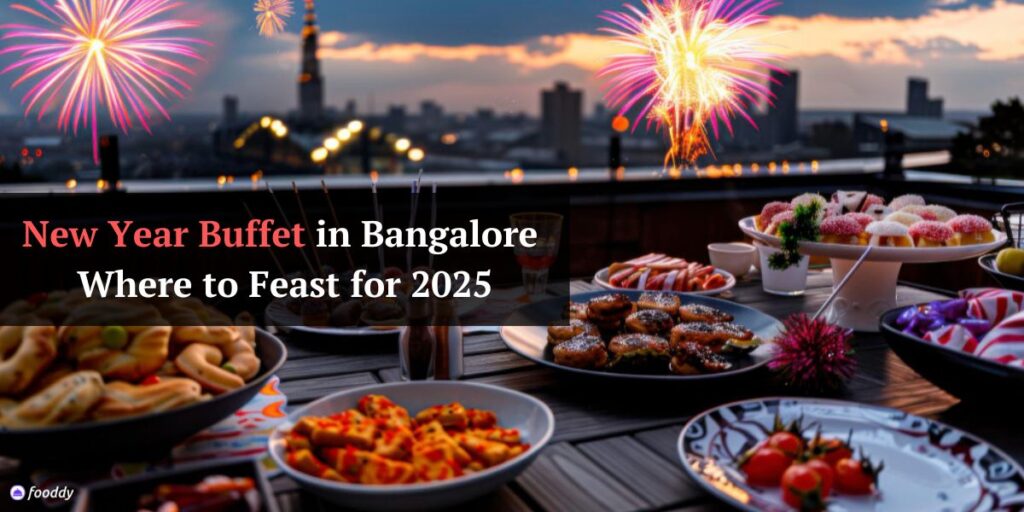 New Year Buffet in Bangalore - Where to Feast for 2025