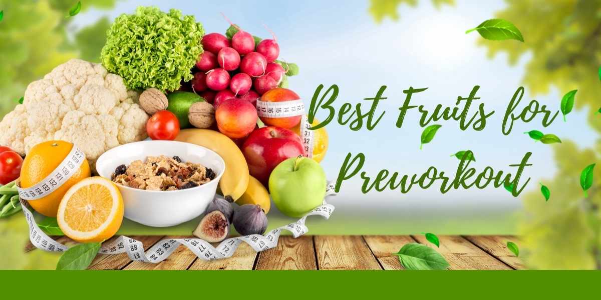 Best Fruits for Preworkout